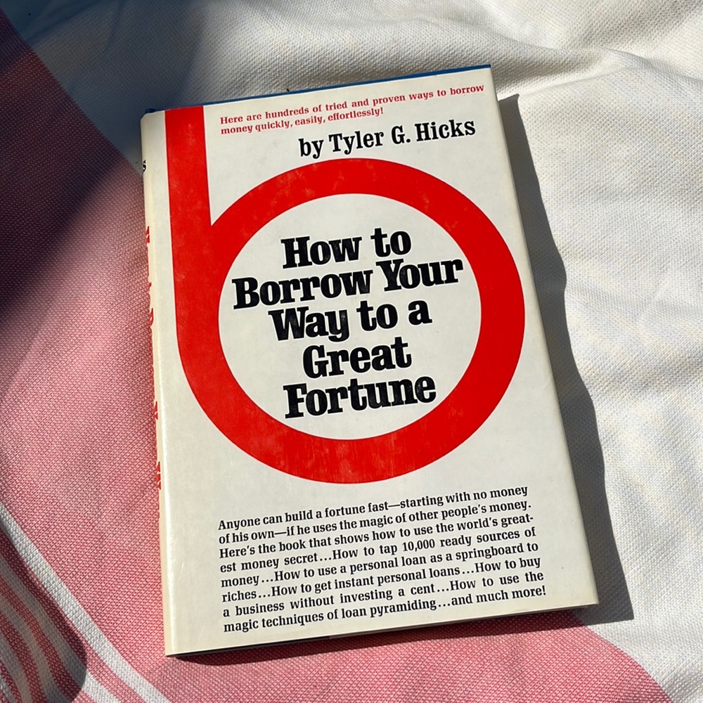 How‎ to Borrow Your Way to a Great Fortune Book